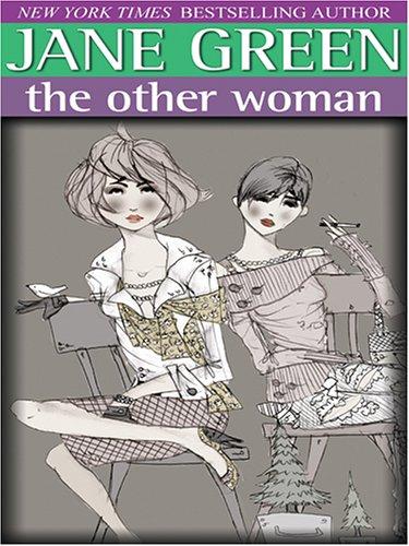 Jane Green: The other woman (2005, Thorndike Press)