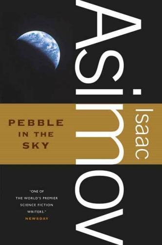 Isaac Asimov: Pebble in the Sky