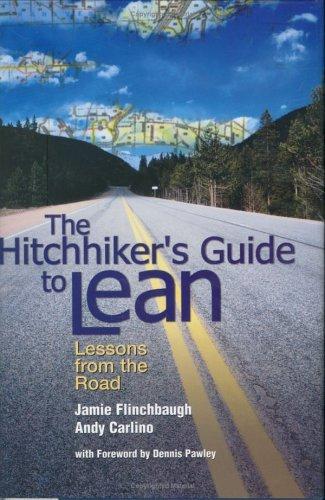 Jamie Flinchbaugh, Andy Carlino: Hitchhiker's guide to lean (Hardcover, 2006, Society of Manufacturing Engineers)