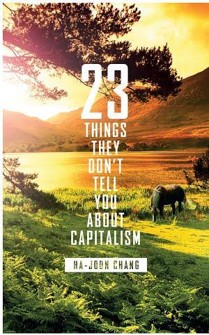 Ha-Joon Chang: 23 Things They Don't Tell You About Capitalism