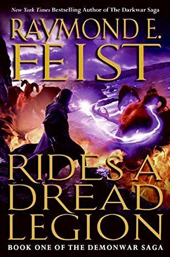 Raymond E. Feist: Rides a Dread Legion (The Demonwar Saga, #1) (2009)