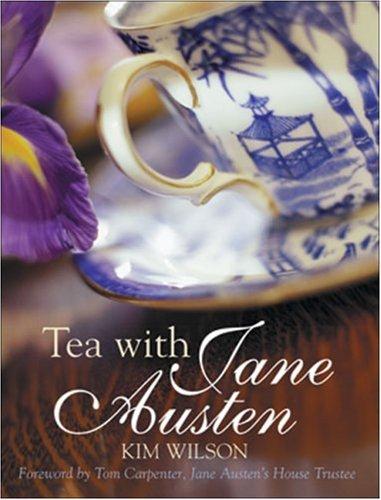 Kim Wilson: Tea with Jane Austen (2004, Jones Books)