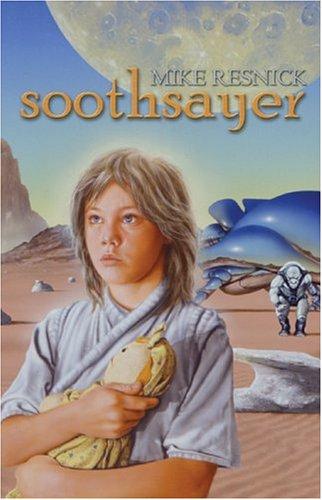 Mike Resnick: Soothsayer (2005, BenBella Books, Distributed by Independent Publishers Group)