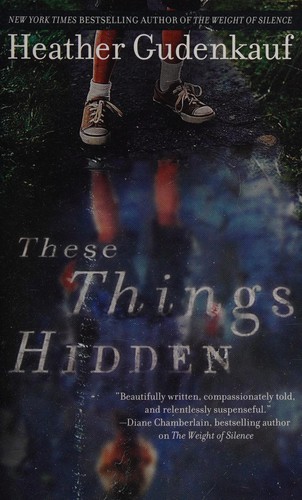 Heather Gudenkauf: These things hidden (2011, Harlequin MIRA)