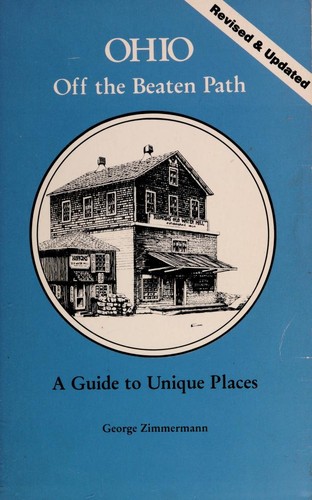 George Zimmermann: Ohio, off the beaten path (Paperback, 1985, East Woods Press)