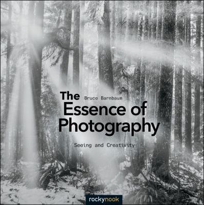 Bruce Barnbaum: The Essence of Photography (2014)