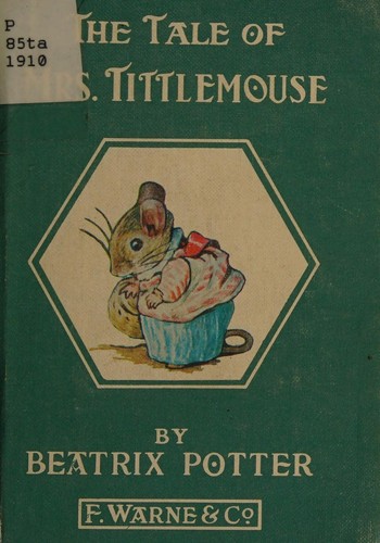 Jean Little: The tale of Mrs. Tittlemouse (1910, F. Warne & Co.)