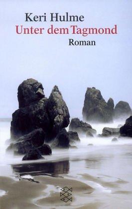 Keri Hulme: Unter dem Tagmond. Roman. (Paperback, German language, 1990, Fischer (Tb.), Frankfurt)