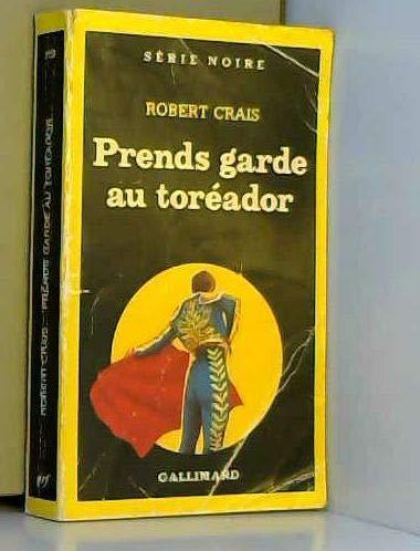 Robert Crais: Prends garde au toréador (French language, Éditions Gallimard)