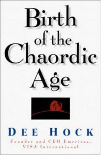 Dee W. Hock, Visa International: Birth of the Chaordic Age (Hardcover, 2000, Berrett-Koehler Publishers)