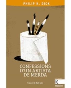 Philip K. Dick, Peter Berkrot: Confessions d'un artista de merda (2020, Faktoria K de llibres)