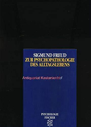 Sigmund Freud: ZUR PSYCHOPATHOLOGIE DES ALLTAGSLEBENS (German language)