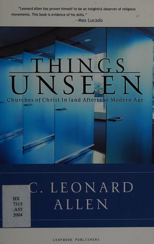 C. Leonard Allen: Things Unseen (Paperback, 2004, Leafwood Publisher)