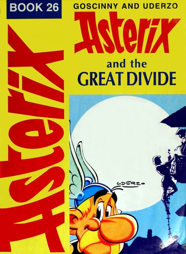 René Goscinny, Albert Uderzo: Asterix and the great divide (Hardcover, 1981, Hodder and Stoughton, HODDER CHILDRENS BOOKS)