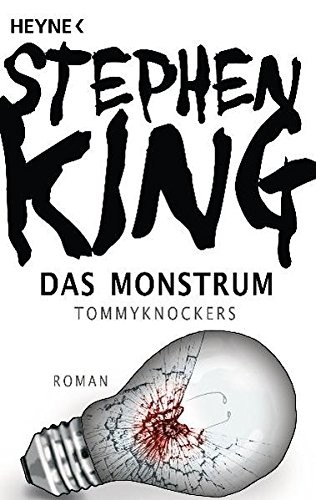 Stephen King: Das Monstrum - Tommyknockers (Paperback, 2011, Heyne Verlag)