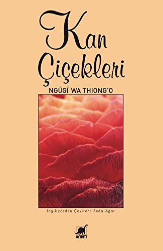 Ngũgĩ wa Thiongʼo: Kan Çiçekleri (Paperback, Turkish language, Ayrinti Yayinlari)