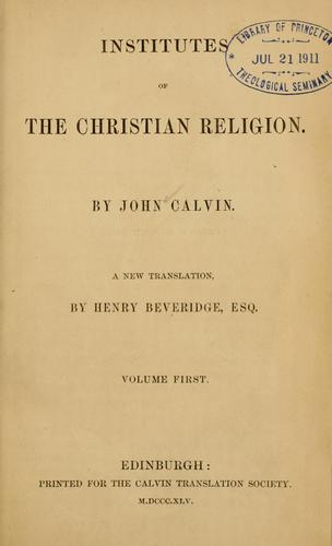 Jean Calvin: Institutes of the Christian religion (1845, Printed for the Calvin Translation Society)