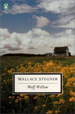 Wallace Stegner: Wolf Willow (2000, Penguin Books)