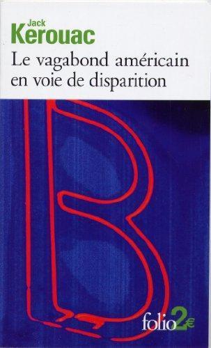 Jack Kerouac: Le Vagabond Américain En Voie de Disparition, précédé de Grand Voyage En Europe (French language, 2017)