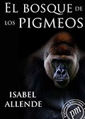 Isabel Allende: El bosque de los pigmeos (Spanish language, 2012, Leer-e)