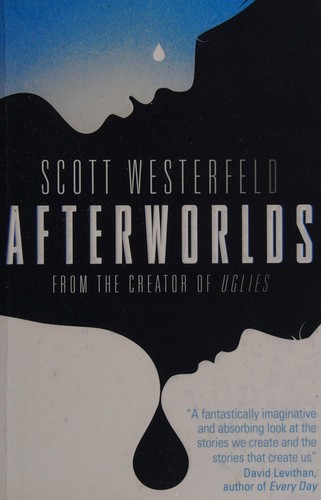 Scott Westerfeld: Afterworlds (2014, Simon & Schuster)