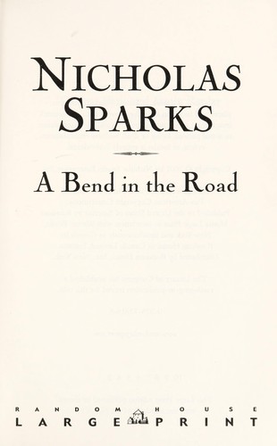 Nicholas Sparks: A Bend in the Road (Random House Large Print)