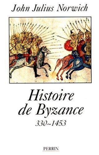 John Julius Norwich: Histoire de Byzance, 330-1453 (Paperback, French language, 1999, Perrin)