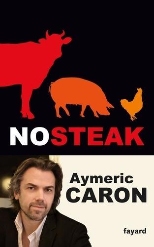 Aymeric Caron: No Steak (French language)