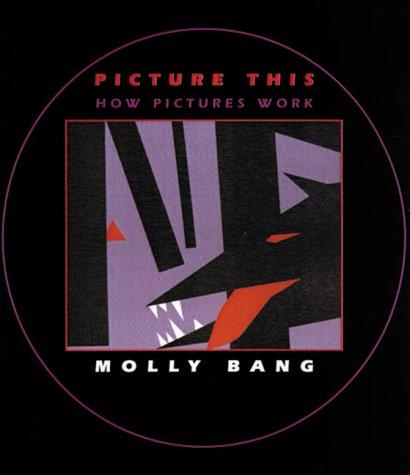 Molly Bang: Picture this (2000, SeaStar Books)