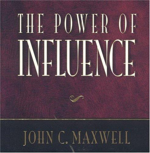 John C. Maxwell: The power of influence (2001, River Oak Pub.)