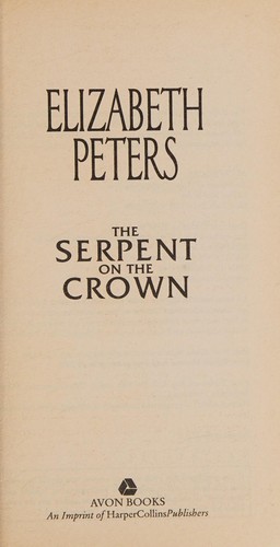 Elizabeth Peters: The serpent on the crown (2006, Avon Books, Avon)