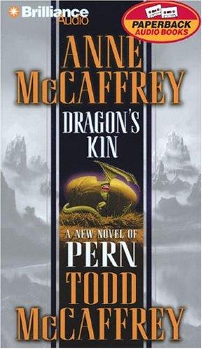 Anne McCaffrey, Todd McCaffrey, Dick Hill: Dragon's Kin (Dragonriders of Pern) (AudiobookFormat, 2004, Brilliance Audio Paperback Audiobooks)