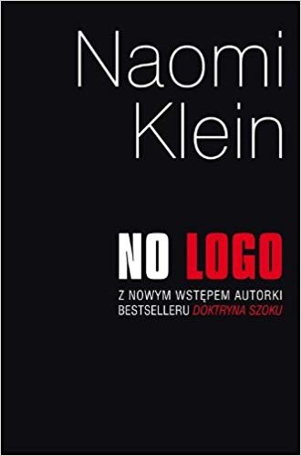 Naomi Klein: No logo (Polish language, 2017, Warszawskie Wydawnictwo Literackie MUZA)