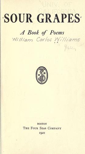 William Carlos Williams: Sour grapes (1921, The Four seas company)