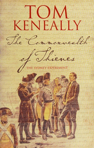 Thomas Keneally: The Commonwealth of Thieves: (Hardcover, 2005, Random House (Au))