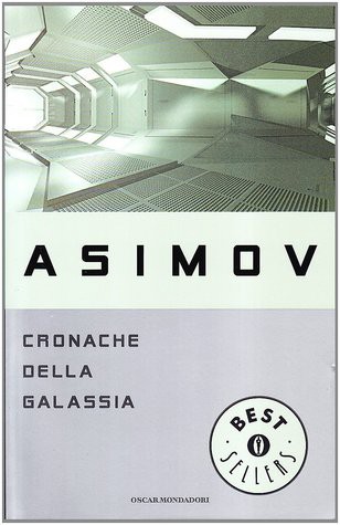 Isaac Asimov: Cronache della galassia (Paperback, Italian language, 1995, Mondadori)