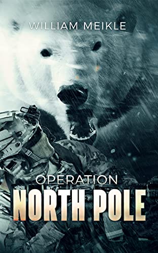 William Meikle: Operation North Pole (Paperback, 2023, Severed Press)