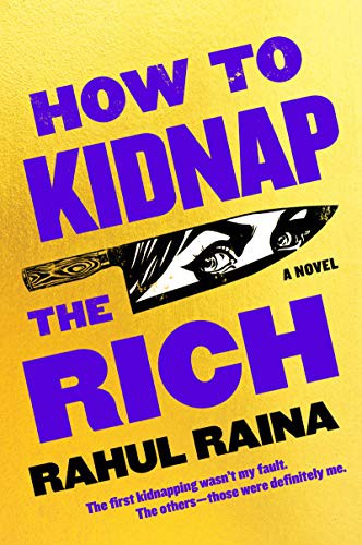 Rahul Raina: How to Kidnap the Rich (Paperback, Harper Perennial)