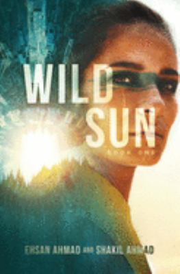 Shakil Ahmad, Ahmad Ehsan: Wild Sun (2020, Book Publishing Company)