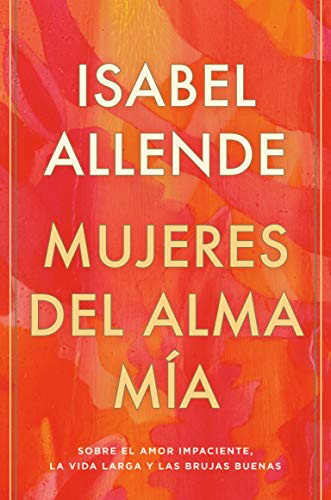 Isabel Allende: Mujeres del alma mía (Hardcover, Vintage Espanol)