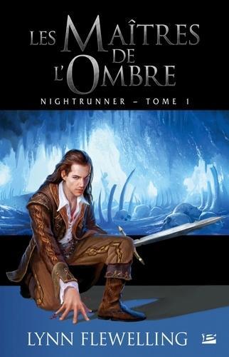 Lynn Flewelling: Nightrunner, Tome 1 : Les maîtres de l'ombre (French language)