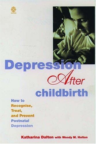 Katharina Dalton: Depression after childbirth (1996, Oxford University Press)