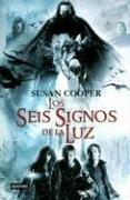 Susan Cooper: Los seis signos de la luz/ The Six Signs of the Light (Hardcover, Spanish language, 2007, Destino Ediciones)