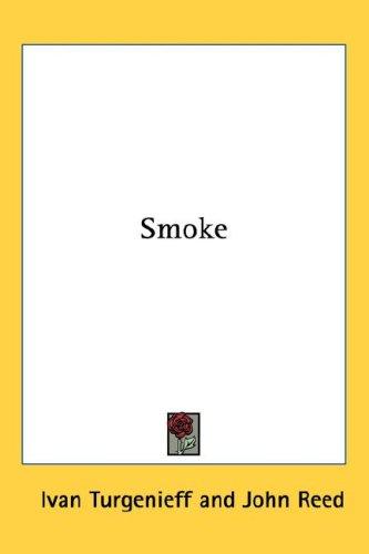 Ivan Sergeevich Turgenev: Smoke (Hardcover, 2005, Kessinger Publishing, LLC)