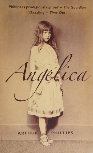 Phillips, Arthur: Angelica (2007, Duckworth)