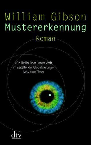 William Gibson: Mustererkennung Roman (German language, 2006, dtv Verlagsgesellschaft)