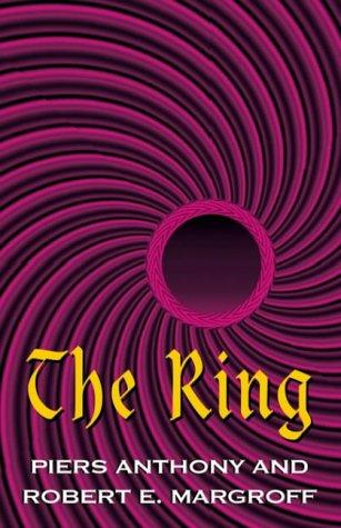 Piers Anthony, Robert E. Margroff: The Ring (Paperback, 2002, Xlibris Corporation)