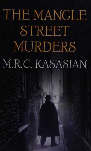 M. R. C. Kasasian: The Mangle Street murders (2015)