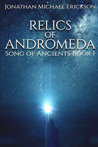 Jonathan Michael Erickson: Relics of Andromeda (Paperback, 2019, CreateSpace Independent Publishing Platform)