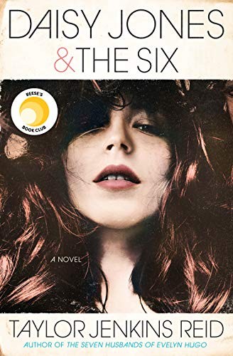 Taylor Jenkins Reid: Daisy Jones & The Six (2019, Ballantine Books)